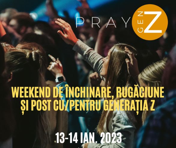 PRAY Z: Weekend de post și rugăciune în București