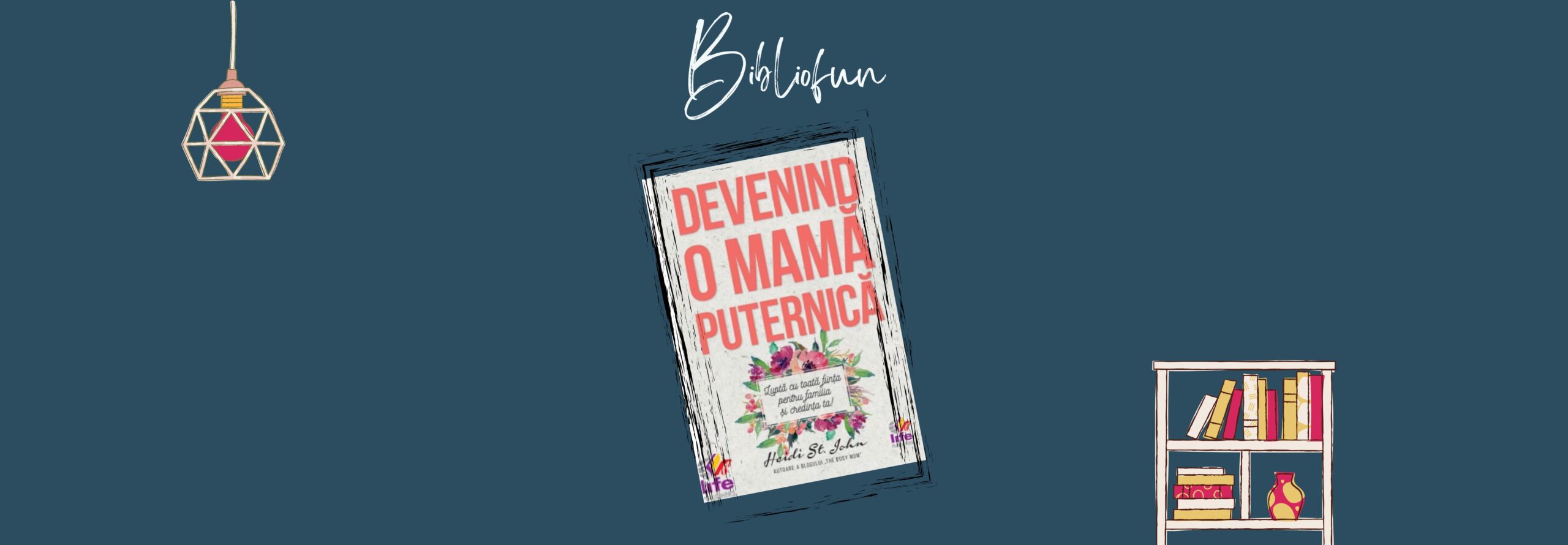 Devenind o mamă puternică – editura Life Publishers