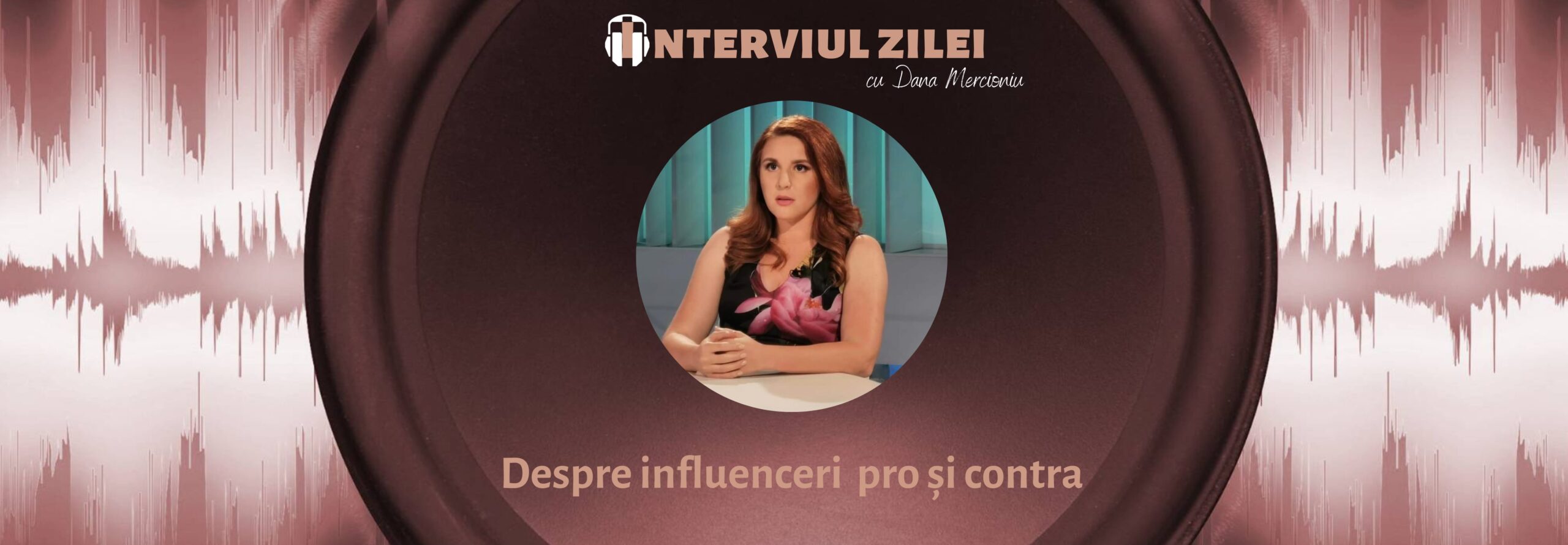 Susana Dragomir – Despre influenceri