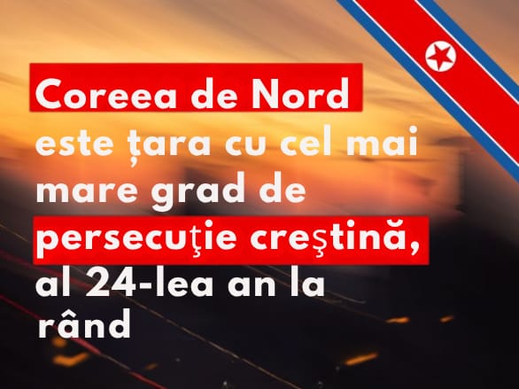 Coreea de Nord, locul 1 în lume la persecutarea creștinilor
