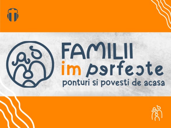 ziua familiei - podcastul familii imperfecte