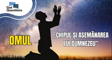 Ce înseamnă că omul a fost făcut după chipul lui Dumnezeu?