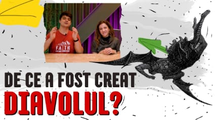 De ce l-a mai creat Dumnezeu pe Satan, dacă știa că se va răzvrăti?