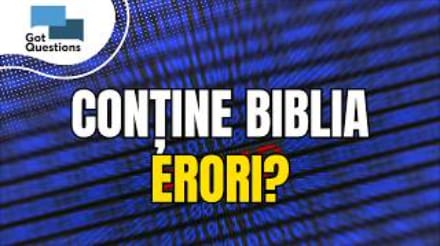 Conține Biblia erori sau contradicții?