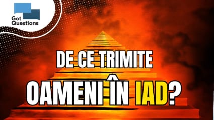 Cum poate un Dumnezeu iubitor să trimită pe cineva în iad?