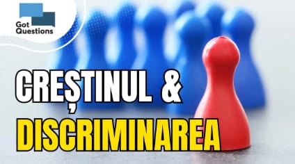Ce spune Biblia despre rasism, prejudecată şi discriminare?