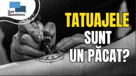 Ce spune Biblia despre tatuaje?